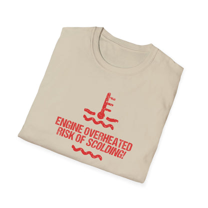 Engine Overheated Risk of Scolding T-Shirt