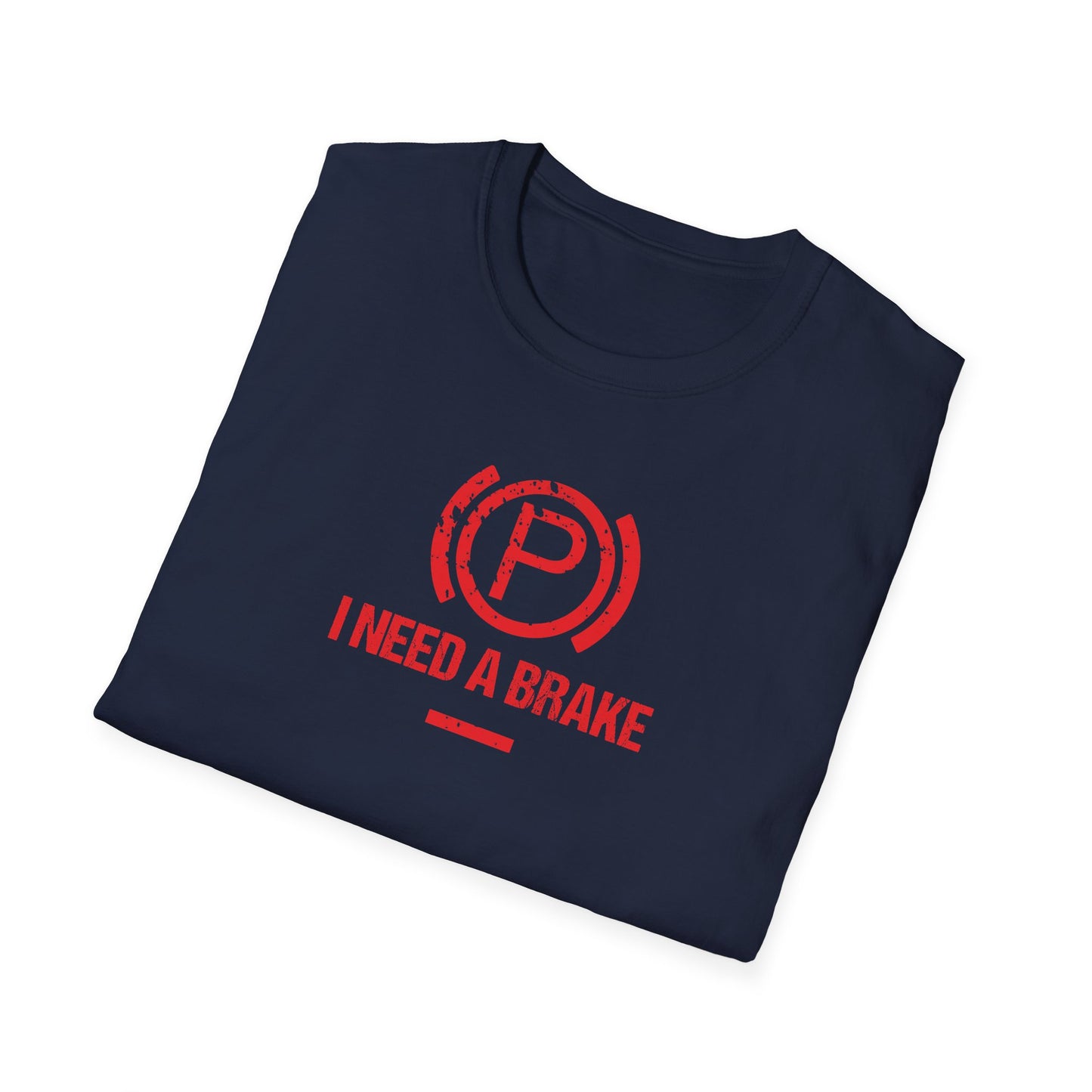 I Need A Brake T-Shirt