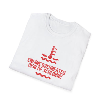 Engine Overheated Risk of Scolding T-Shirt