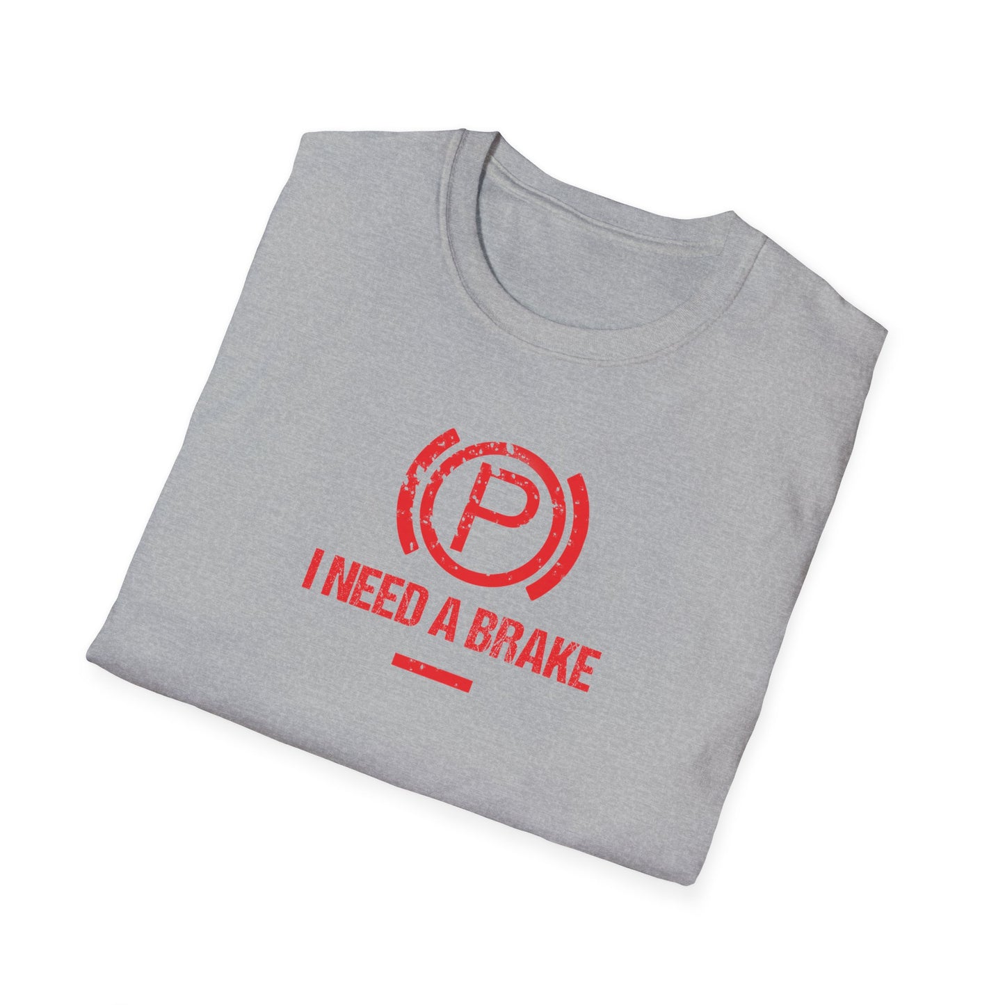 I Need A Brake T-Shirt