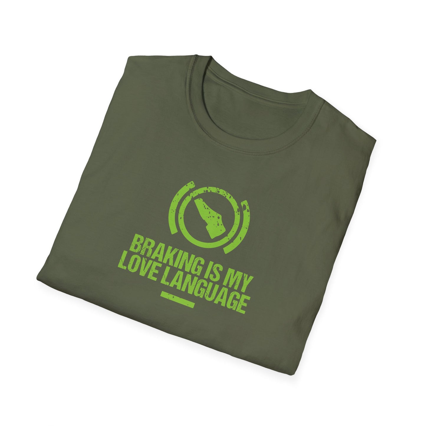 Braking Is My Love Language  T-Shirt